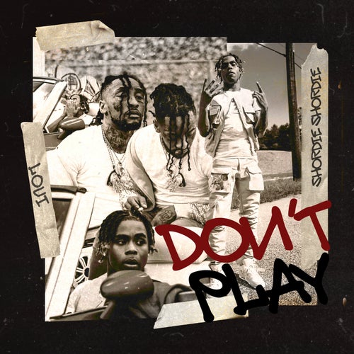 Don't Play (feat. Shordie Shordie)
