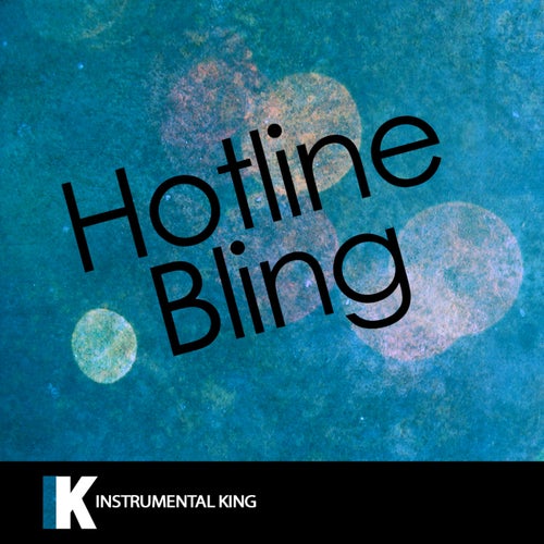 Hotline Bling (In the Style of Drake) [Karaoke Version] – Single