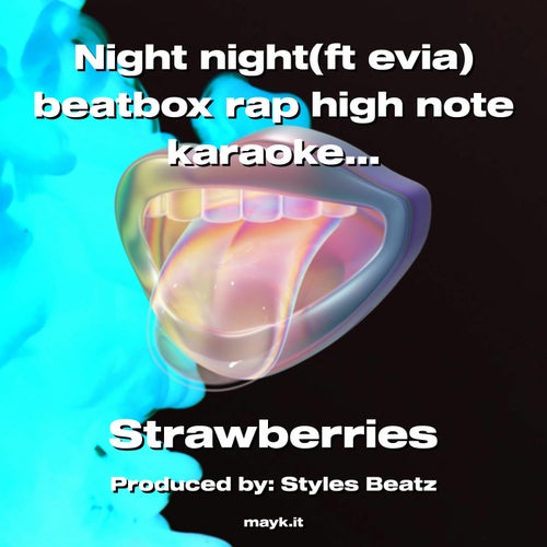 Night night(ft evia) beatbox rap high note karaoke voice trainer