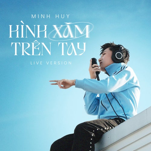 Hình Xăm Trên Tay (Live Version)