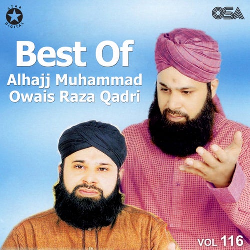 Best Of Alhajj Muhammad Owais Raza Qadri, Vol. 116