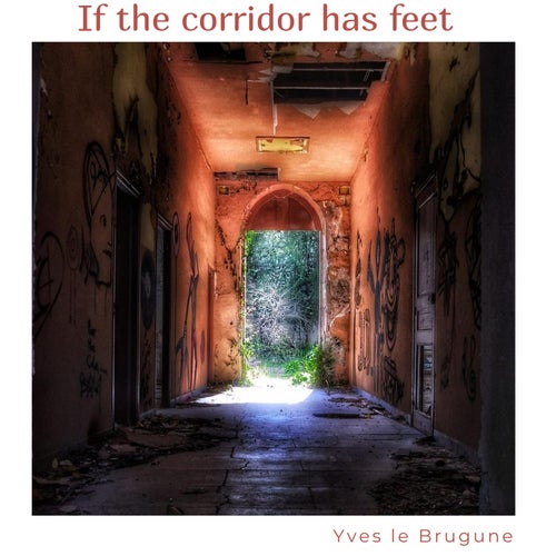 IF THE CORRIDOR HAS FEET