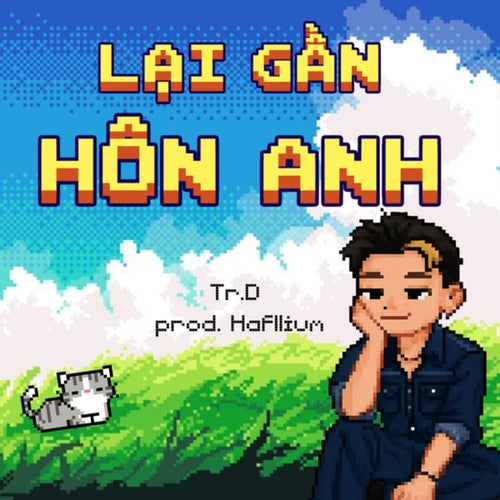 Lại Gần Hôn Anh