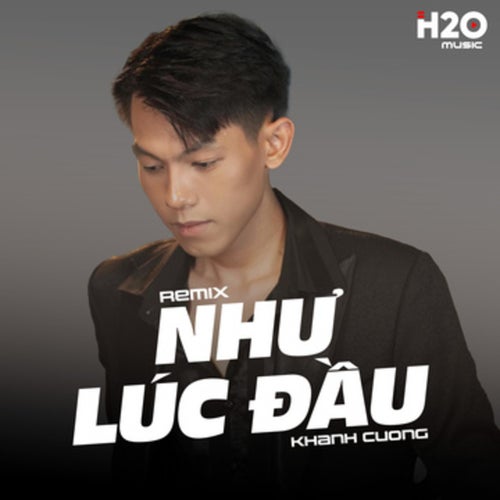 Như Lúc Đầu (Remix)
