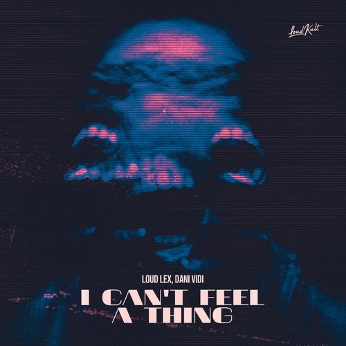 I CAN'T FEEL A THING