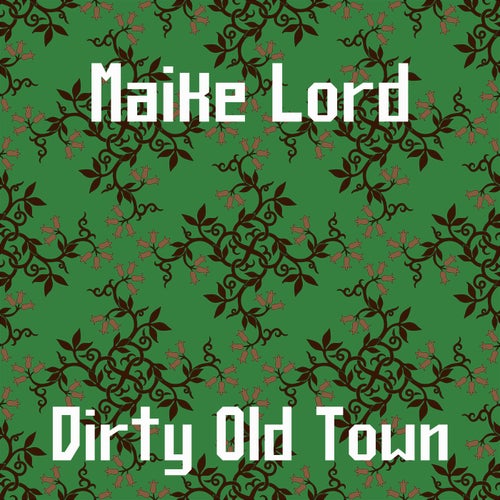 Dirty Old Town