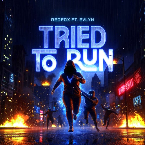 Tried To Run (feat. Evlyn)