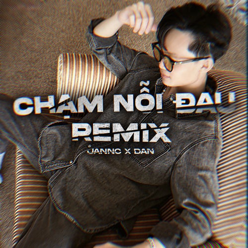 Chạm Nỗi Đau (Remix)
