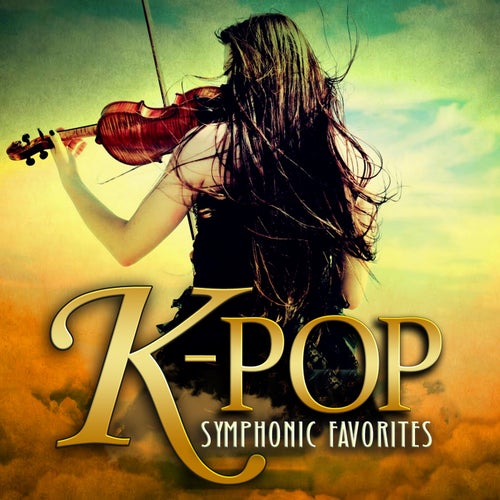 K-Pop Symphonic Favorites
