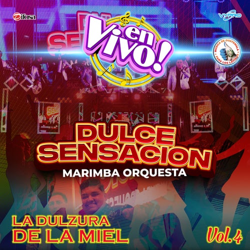 La Dulzura de la Miel, Vol. 4. Música de Guatemala para los Latinos (En Vivo)