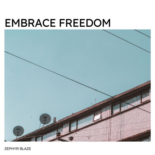 Embrace freedom