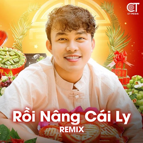 Rồi Nâng Cái Ly - Remix Vinahouse