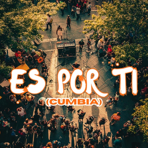 Es Por Ti (Cumbia)