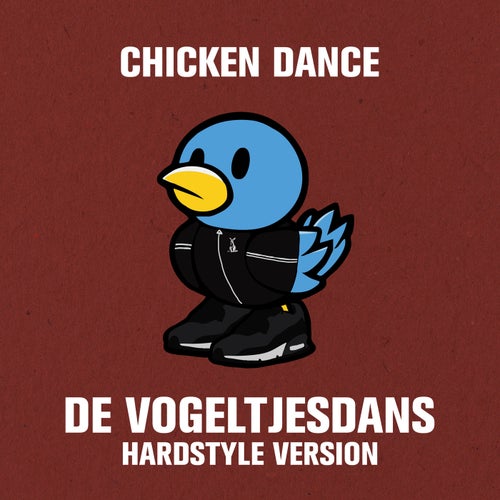 Chicken Dance (De Vogeltjesdans) (Hardstyle Version)