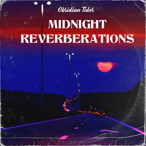 Midnight Reverberations