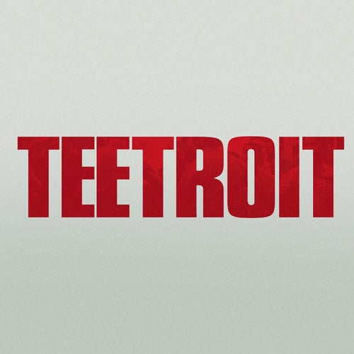 Teetroit (Inspired by Detroit the movie)