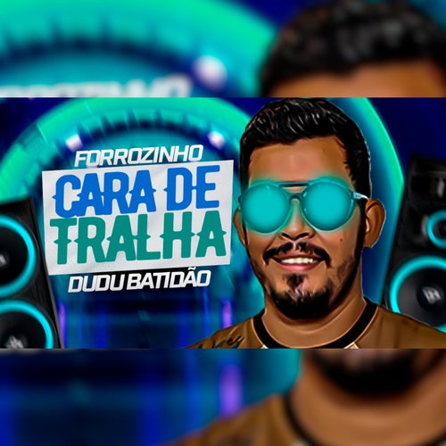Forrozinho Cara de Tralha