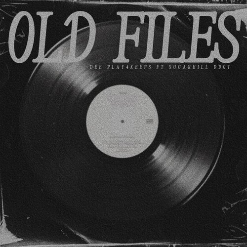 Old Files (feat. Sugarhill Ddot)