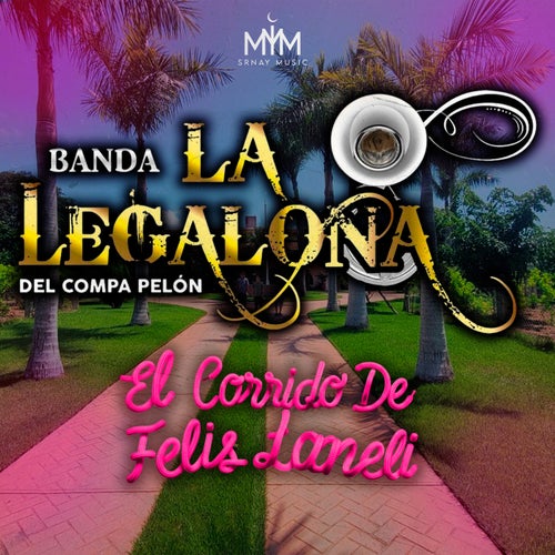 El Corrido De Felis Lomeli