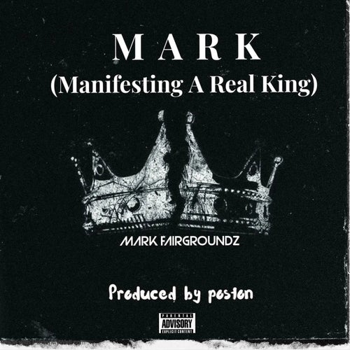 Mark (Manifesting A Real King)