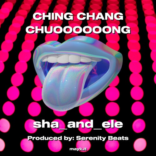 CHING CHANG CHUOOOOOONG