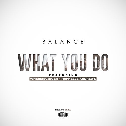 What You Do (feat. Whereisginger & Raphelle Andrews) - Single