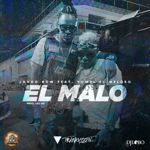 El Malo (feat. Yomel El Meloso)