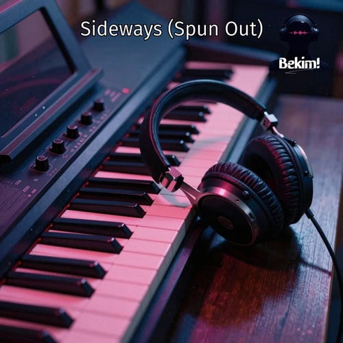 Sideways (Spun Out)