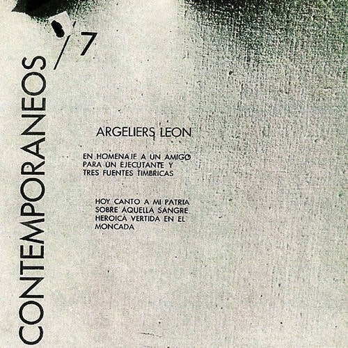 Contemporáneos 7: Argeliers León (Remasterizado)