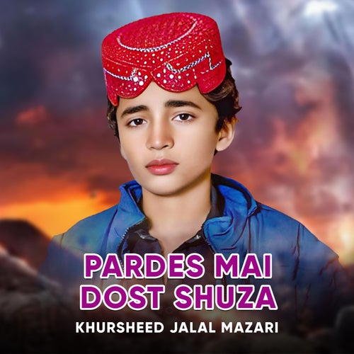 Pardes Mai Dost Shuza