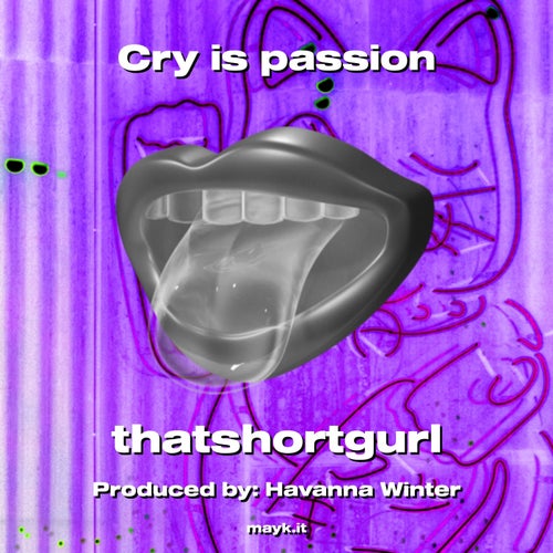 Cry is passion