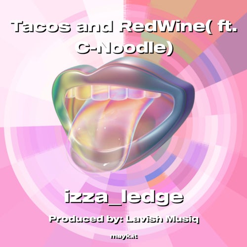Tacos and RedWine( ft. C-Noodle)
