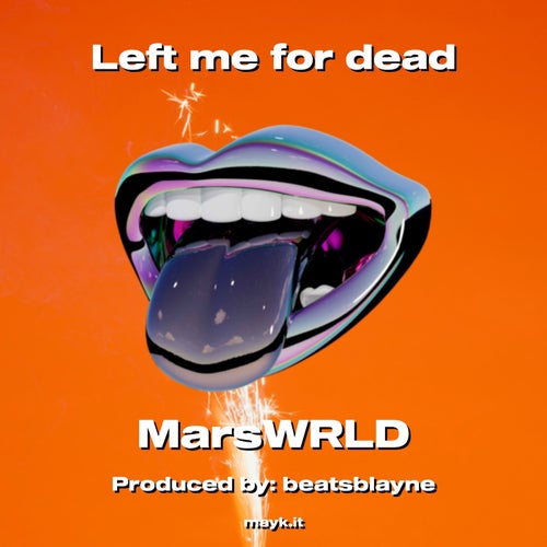 Left me for dead