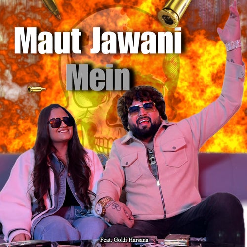 Maut Jawani Mein (feat. Goldi Harsana)