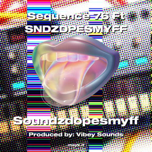 Sequence 76 Ft SNDZDPESMYFF