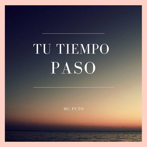 tu tiempo paso
