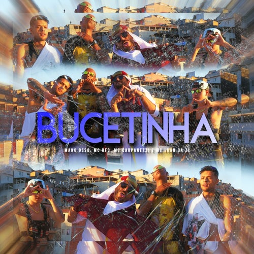 Bucetinha (feat. MC RF3, MC Carpanezzi, MC Luan da ZL)