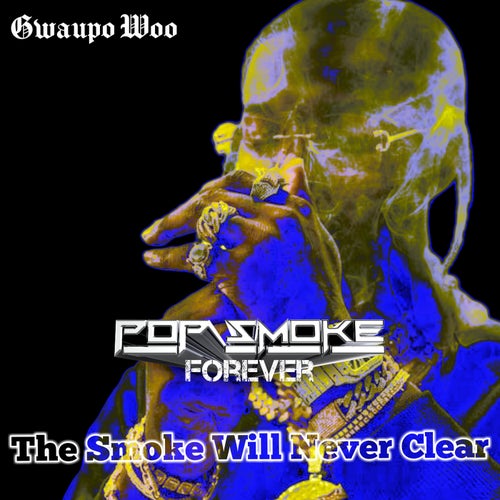 The Smoke Will Never Clear (Pop Smoke Tribute)