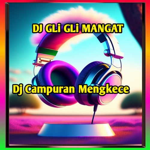 Dj Campuran Mengkece