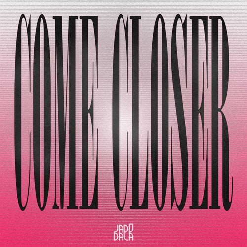 Come Closer