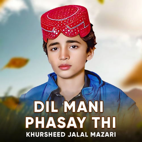 Dil Mani Phasay Thi