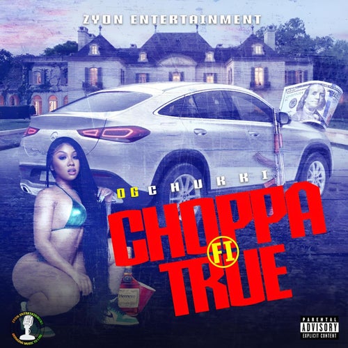 Choppa Fi True