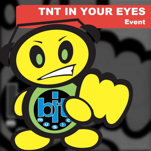 TNT in Your Eyes