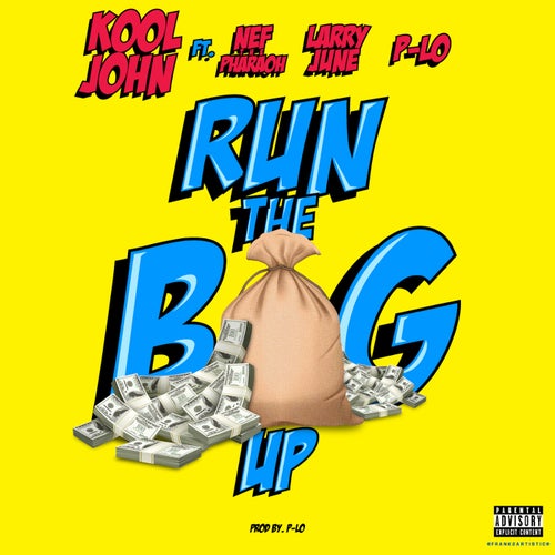 Run The Bag Up (feat. Nef The Pharaoh, Larry June & P-Lo)