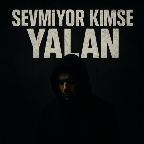 Sevmiyor Kimse Yalan