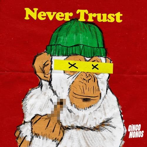 Never Trust