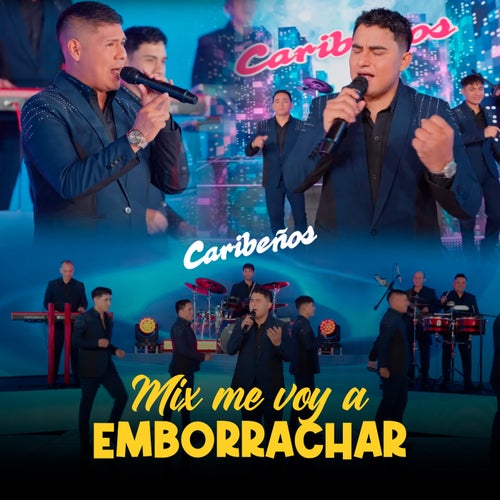 Mix Me Voy A Emborrachar