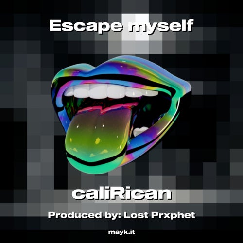 Escape myself