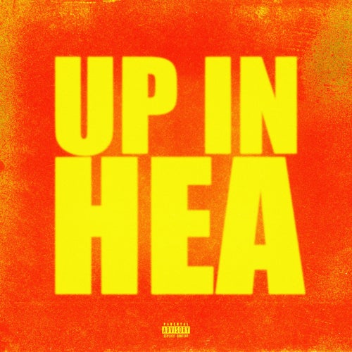 UP IN HEA