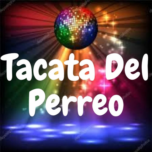 Tacata del Perreo